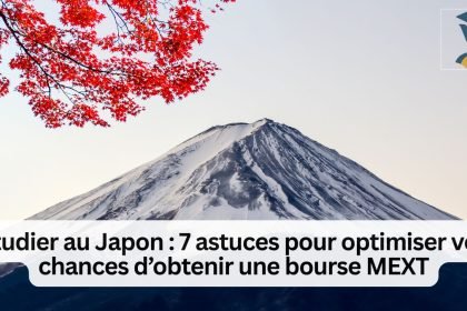 7 astuces pour optimiser vos chances d’obtenir une bourse MEXT