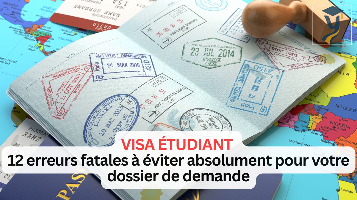 Visa étudiant 12 erreurs fatales à éviter absolument pour votre dossier de demande